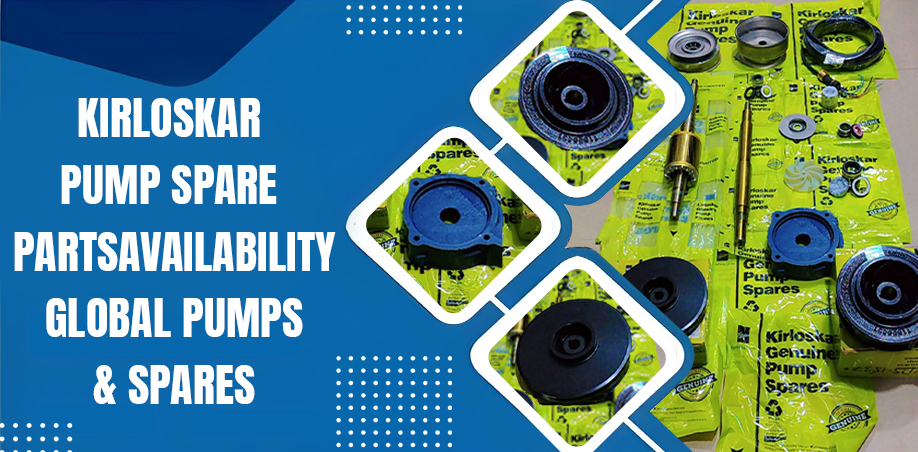 Kirloskar Pump Spare Parts Availability – Global Pumps & Spares